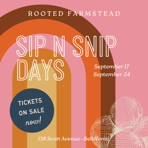 Rooted Farmstead Sip n Snip Days